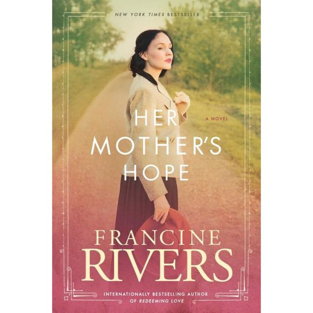 Her Mother's Hope -- Francine Rivers